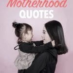 75+ Inspriational Motherhood Quotes
