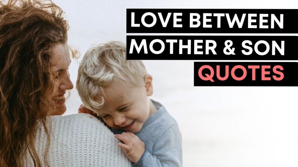 125+ Mother And Son Quotes To Warm Your Heart [With Images]