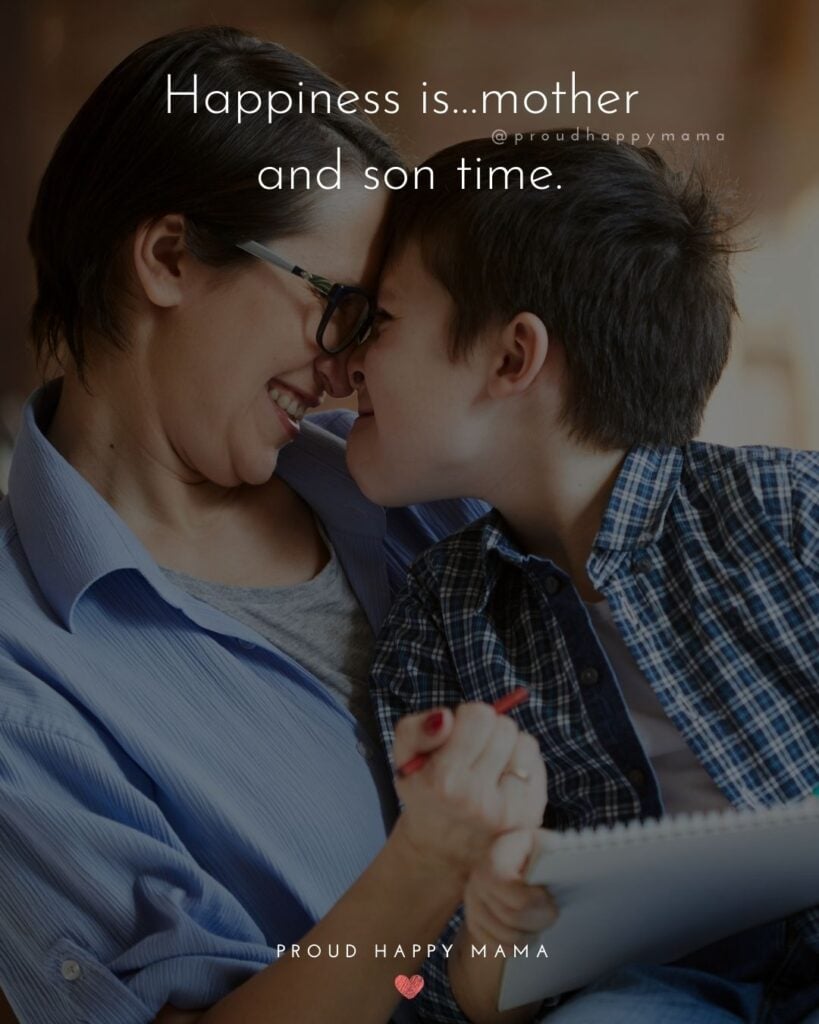 Mother Son Quotes - Happiness is…mother and son time.