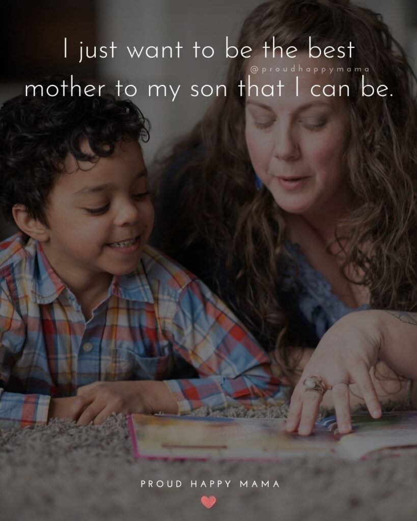 Mother Son Quotes - I just want to be the best mother to my son that I can be.