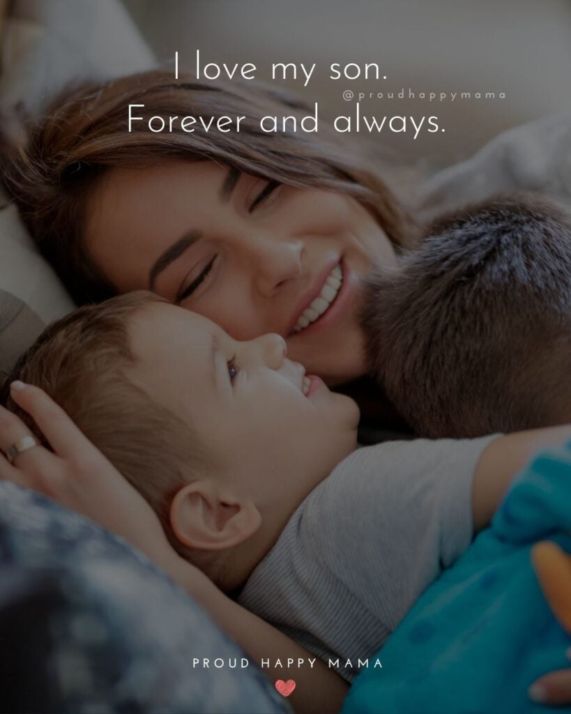 Mother Son Quotes - I love my son. Forever and always.