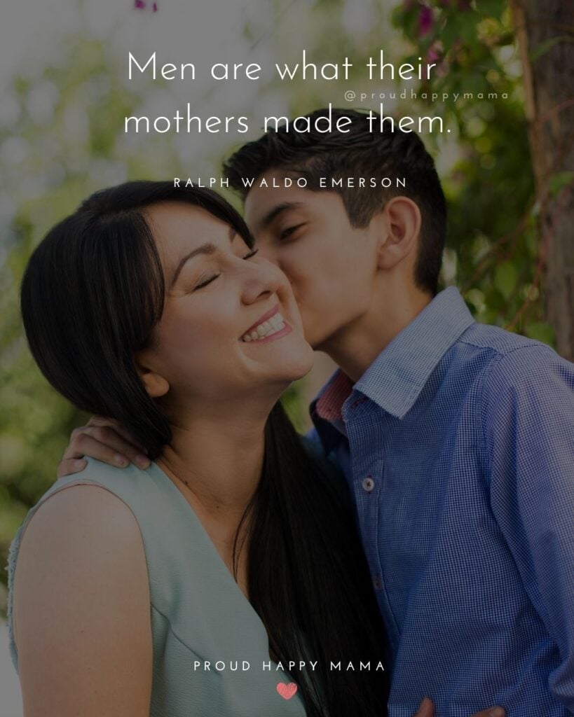 Mother Son Quotes - Men are what their mothers made them. – Ralph Waldo Emerson