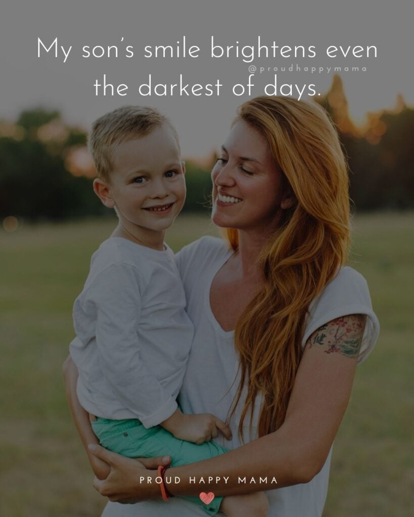Mother Son Quotes - My son’s smile brightens even the darkest of days.
