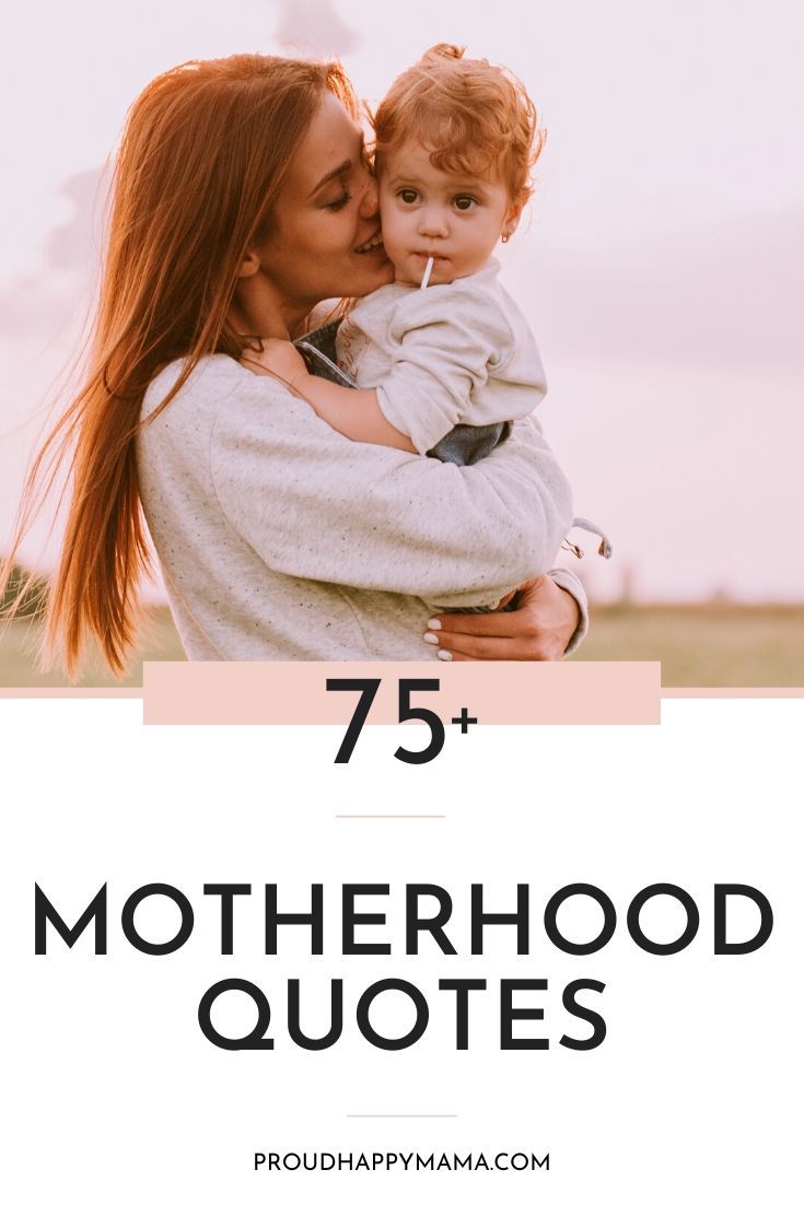 75 Inspiring Motherhood Quotes (With Images)