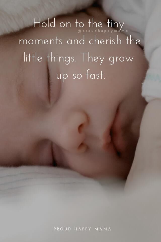 Baby Momma Quotes | Hold on to the tiny moments and cherish the little things. They grow up so fast.