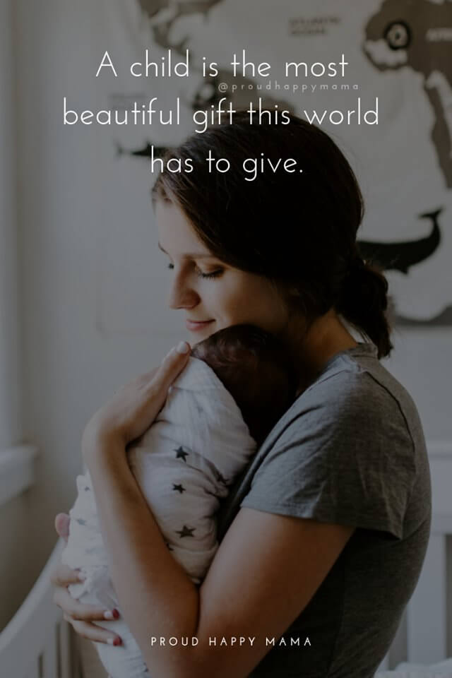 Beautiful Mother Quotes | A child is the most beautiful gift this world has to give.