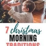Best Christmas Traditions | 7 Fun Family Christmas Morning Traditions To Start This Year