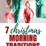 Christmas Family Fun | 7 Fun Family Christmas Morning Traditions To Start This Year