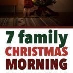 Christmas Tradition Ideas | 7 Fun Family Christmas Morning Traditions To Start This Year