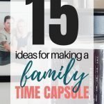 Ideas To Put In A Time Capsule | 15 Family Time Capsule Ideas & What To Put In Them