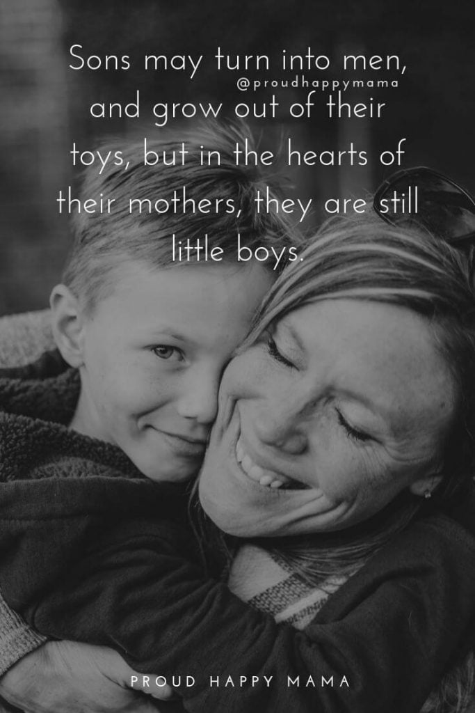 Mother Son Quotes | Sons may turn into men, and grow out of their toys, but in the hearts of their mothers, they are still little boys.