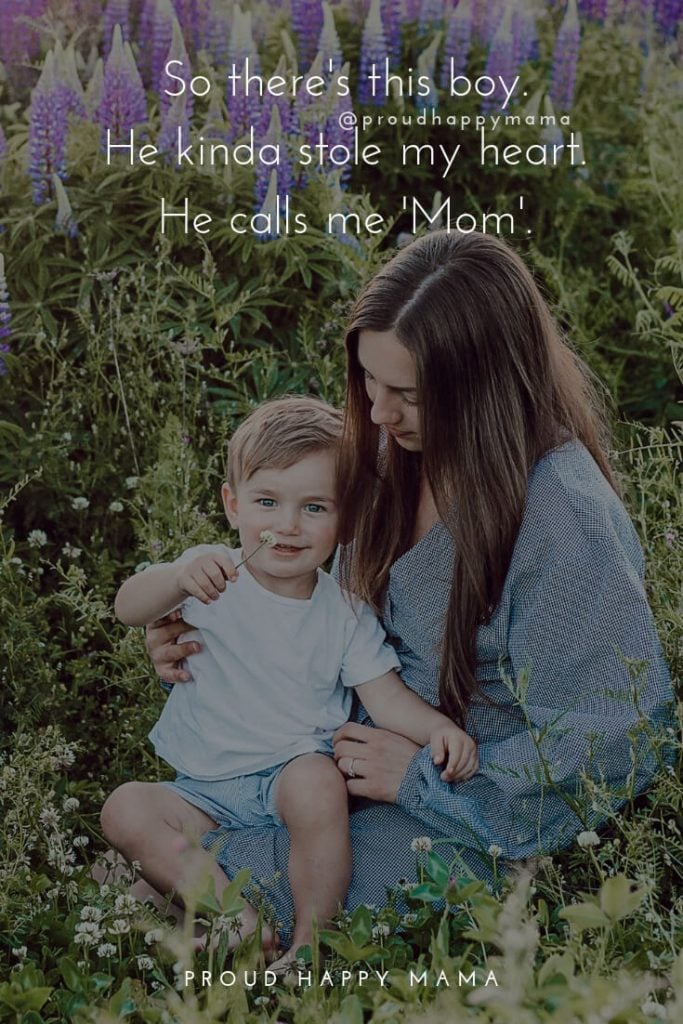 Mother Son Quotes | So there is this boy. He kinda stole my heart. He calls me 'Mom'.