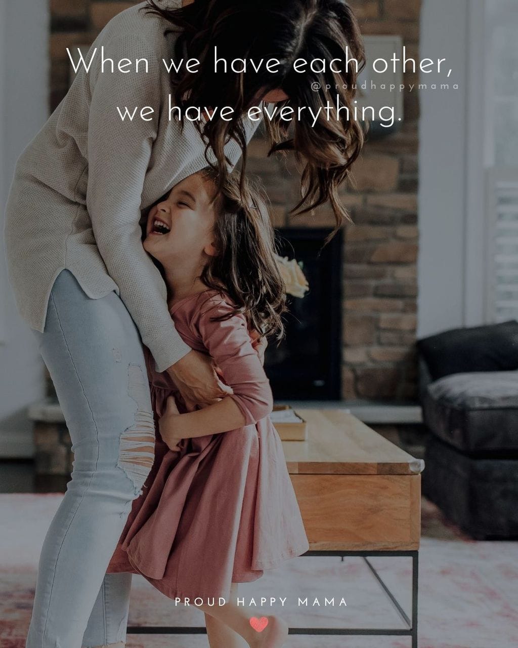 Loving Family Quotes | When we have each other, we have everything.