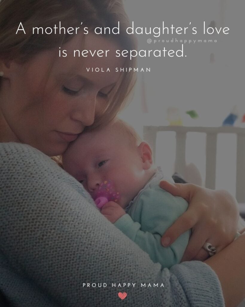Mother Daughter Quotes - A mother’s and daughter’s love is never separated.’ – Viola Shipman