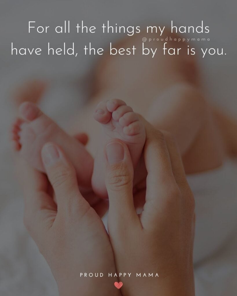 Mother Daughter Quotes - For all the things my hands have held, the best by far is you.