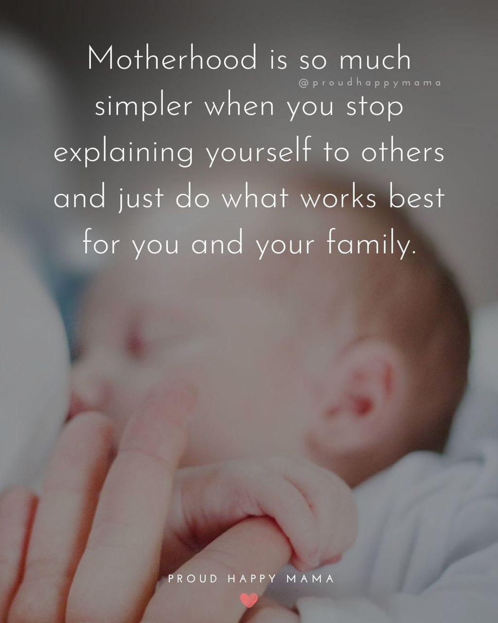Quotes - Family | Motherhood is so much simpler when you stop explaining yourself to others and just do what works best for you and your family.