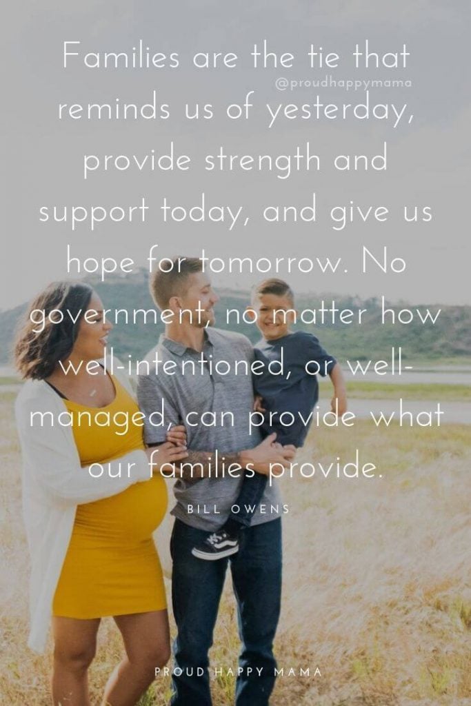Family Quotes Images | Families are the tie that reminds us of yesterday, provide strength and support today, and give us hope for tomorrow. No government, no matter how well-intentioned, or well-managed, can provide what our families provide. – Bill Owens