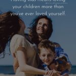 I Love My Kids Quotes - Having kids means loving your children more than you’ve ever loved yourself.’