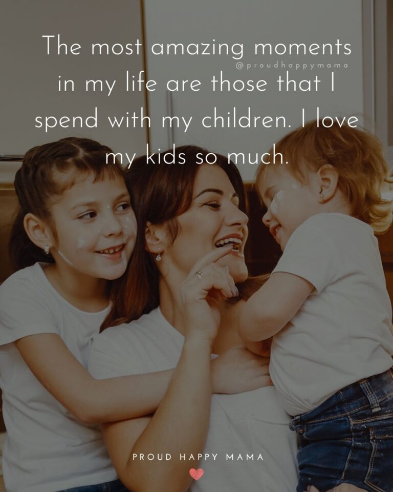 100+ Amazing I Love My Kids Quotes For Parents [With Images]