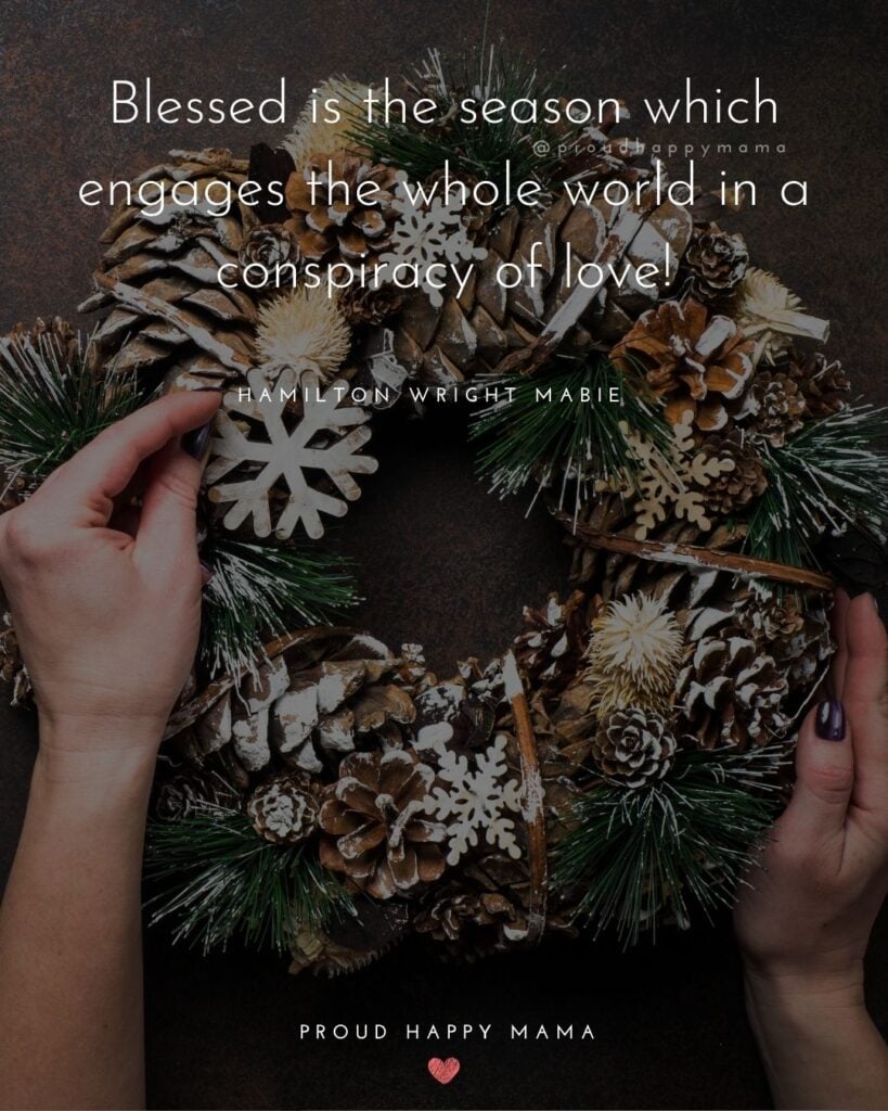 Christmas Family Quotes - Blessed is the season which engages the whole world in a conspiracy of love
