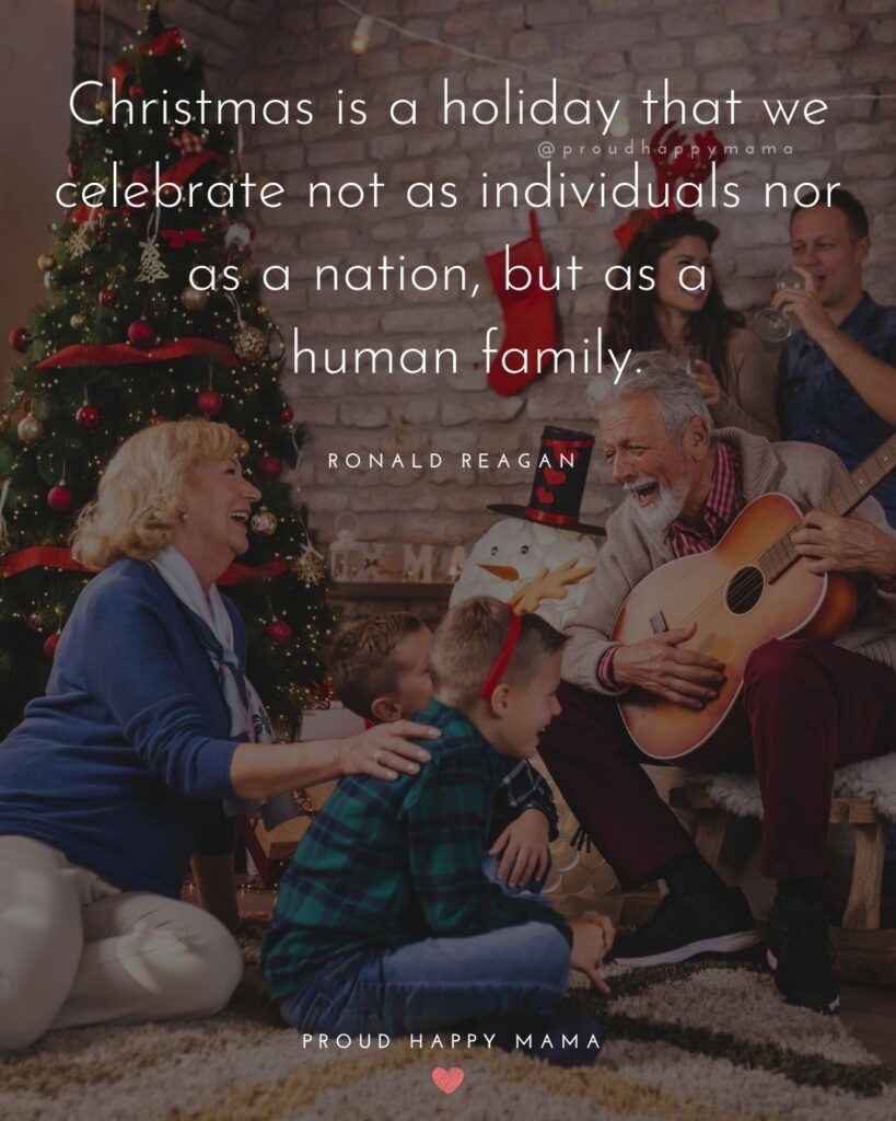 Christmas Family Quotes - Christmas is a holiday that we celebrate not as individuals nor as a nation, but as a human family