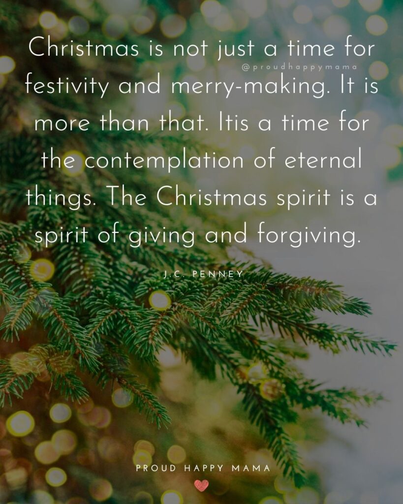 Christmas Family Quotes - Christmas is not just a time for festivity and merry making. It is more than that. It is a time for the contemplation of eternal things. 