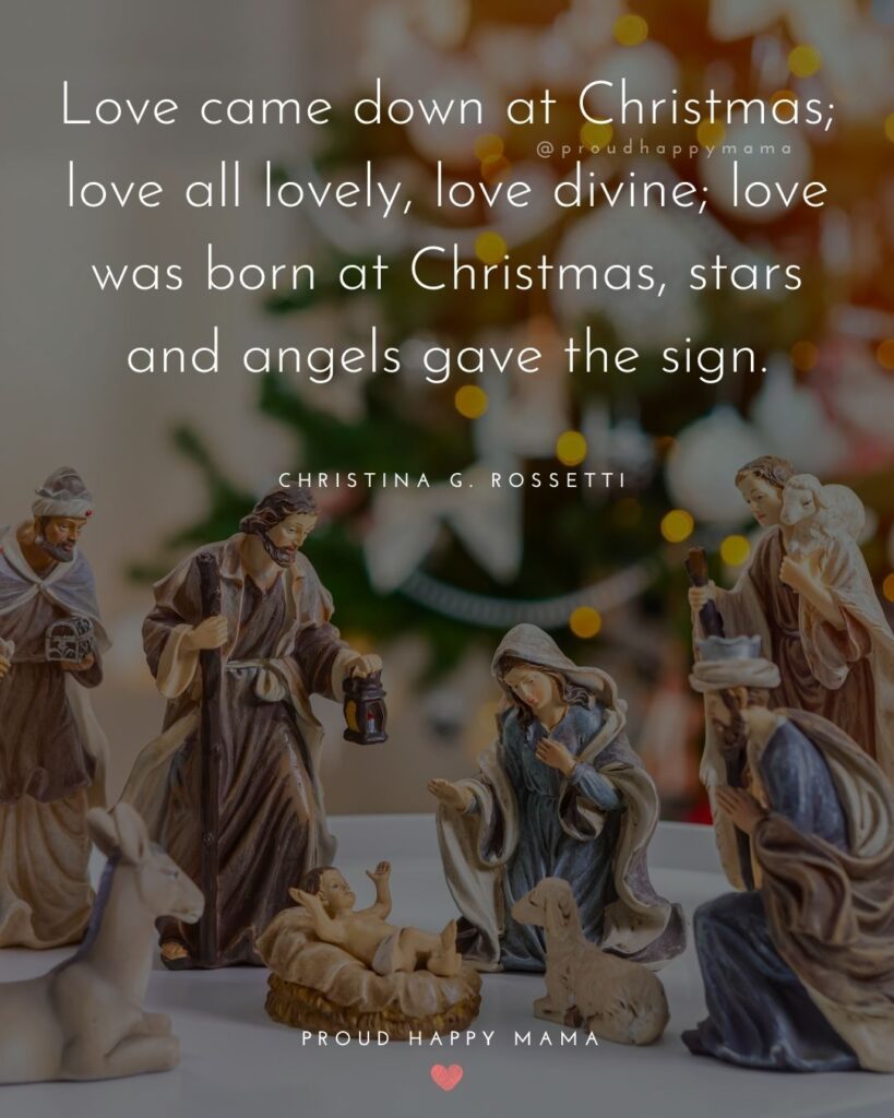 Christmas Family Quotes - Love came down at Christmas; love all lovely, love divine; love was born at Christmas, stars and angels gave the sign.