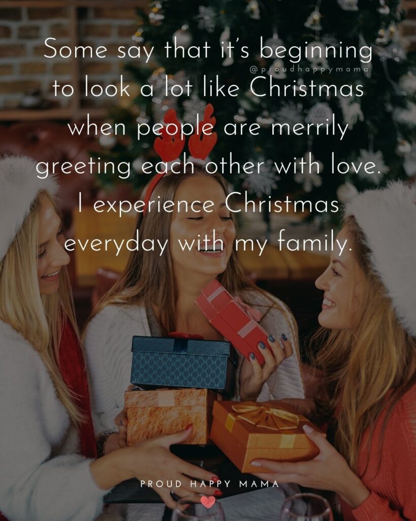 Christmas Family Quotes - Some say that it’s beginning to look a lot like Christmas when people are merrily greeting each other with love.