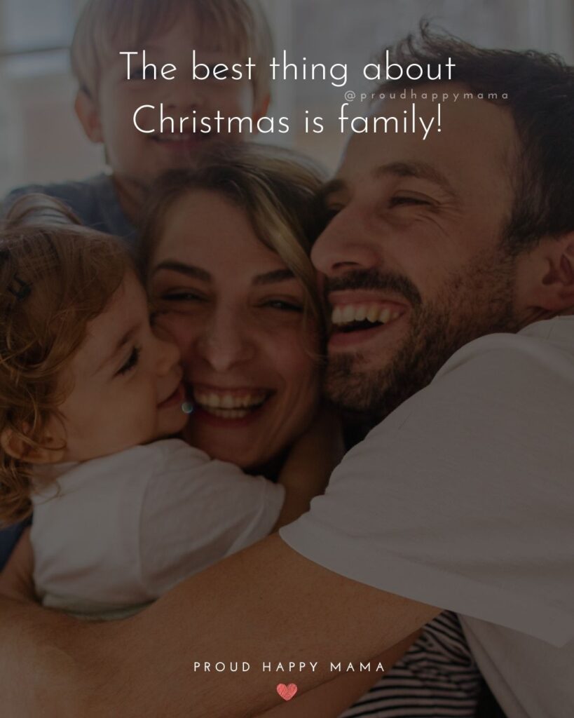 Christmas Family Quotes - The best thing about Christmas is family