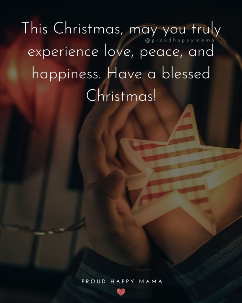 Christmas Family Quotes - This Christmas, may you truly experience love, peace, and happiness. Have a blessed Christmas!