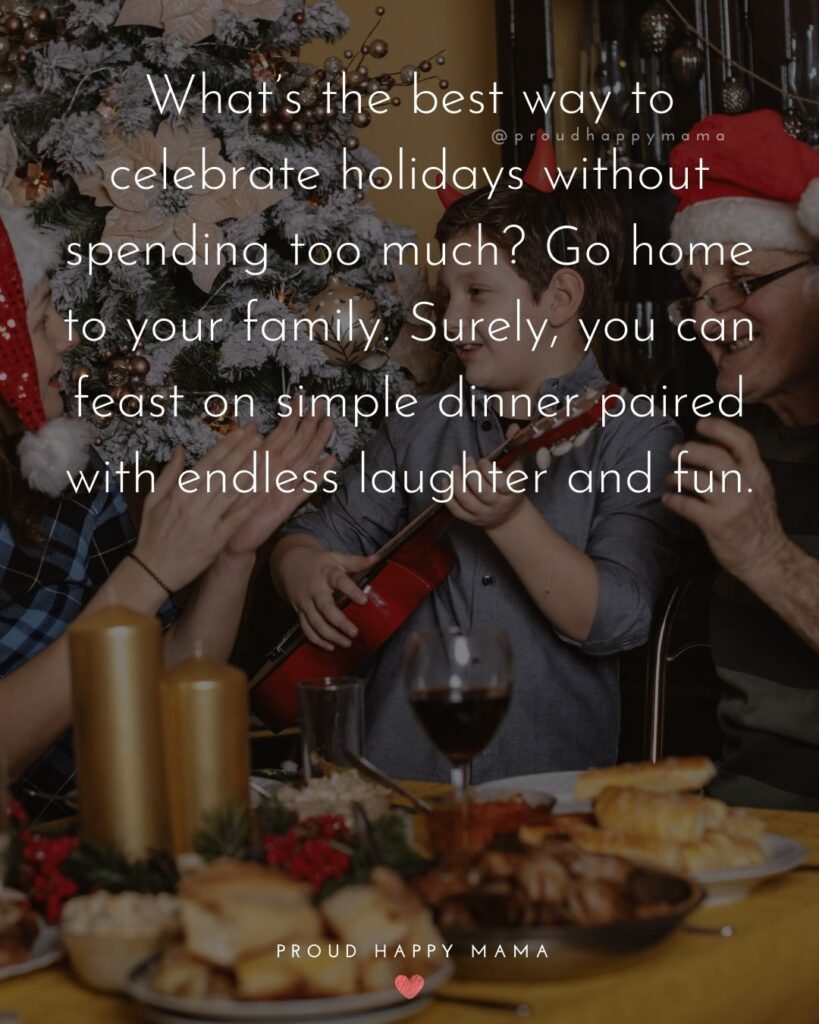 Christmas Family Quotes - Whats the best way to celebrate holidays without spending too much