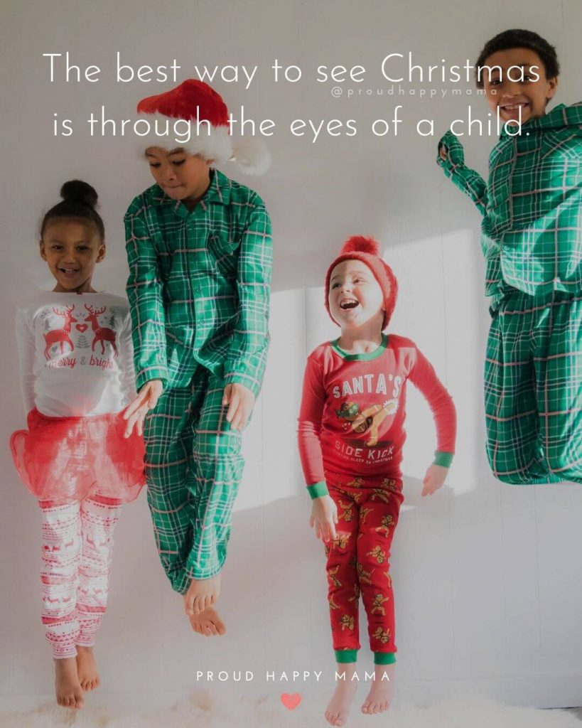 Christmas Quotes Family | The best way to see Christmas is through the eyes of a child.