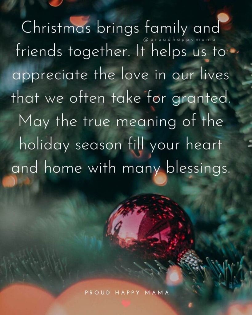 Christmas Wishes Images | Christmas brings family and friends together. It helps us to appreciate the love in our lives that we often take for granted. May the true meaning of the holiday season fill your heart and home with many blessings.