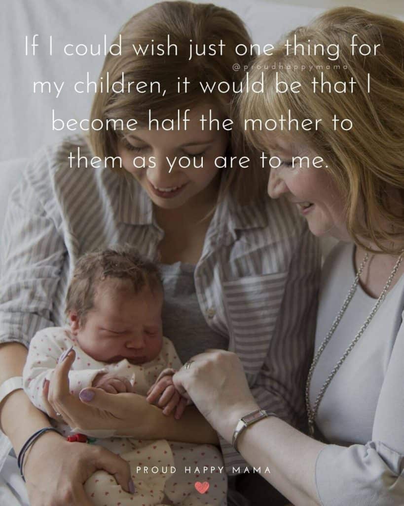 Daughter Mothers Day Quotes | If I could wish just one thing for my children, it would be that I become half the mother to them as you are to me.