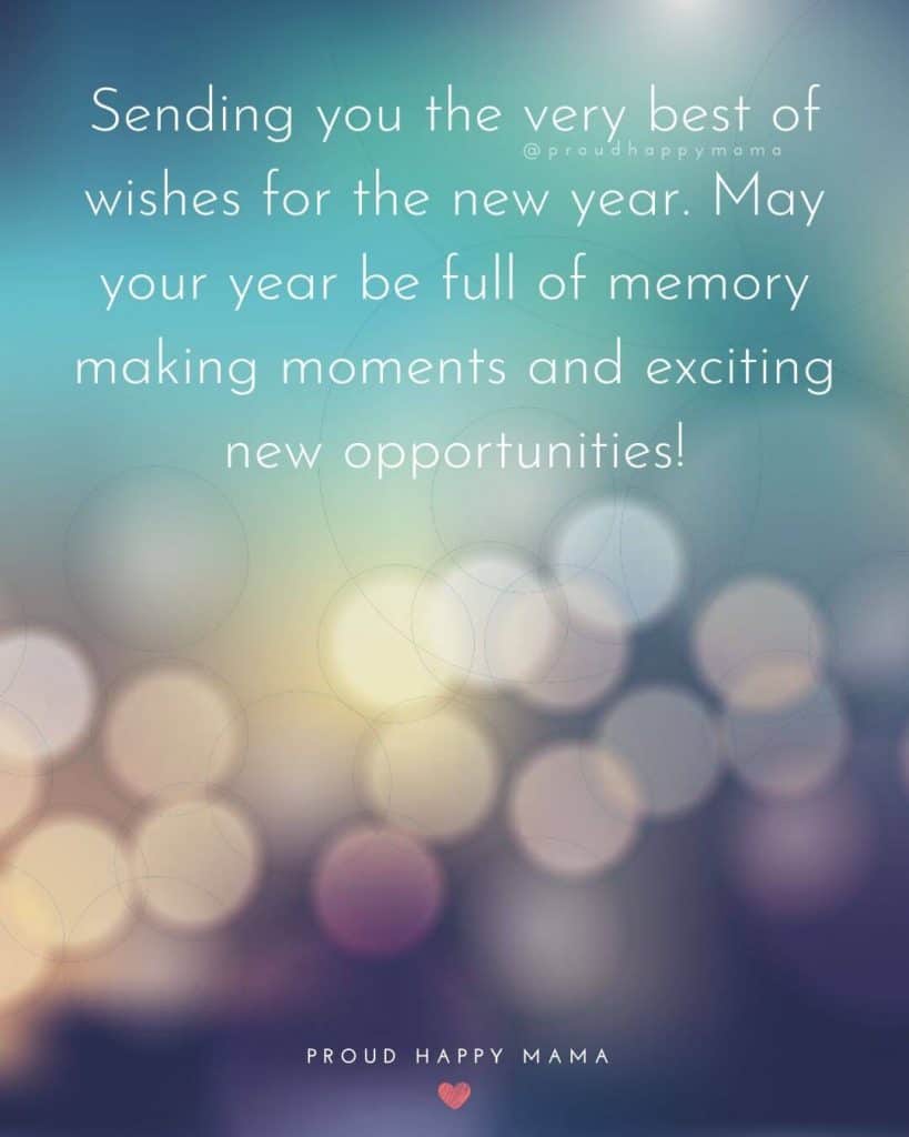 Happy New Year Best Friend | Sending you the very best of wishes for the new year. May your year be full of memory making moments and exciting new opportunities! 