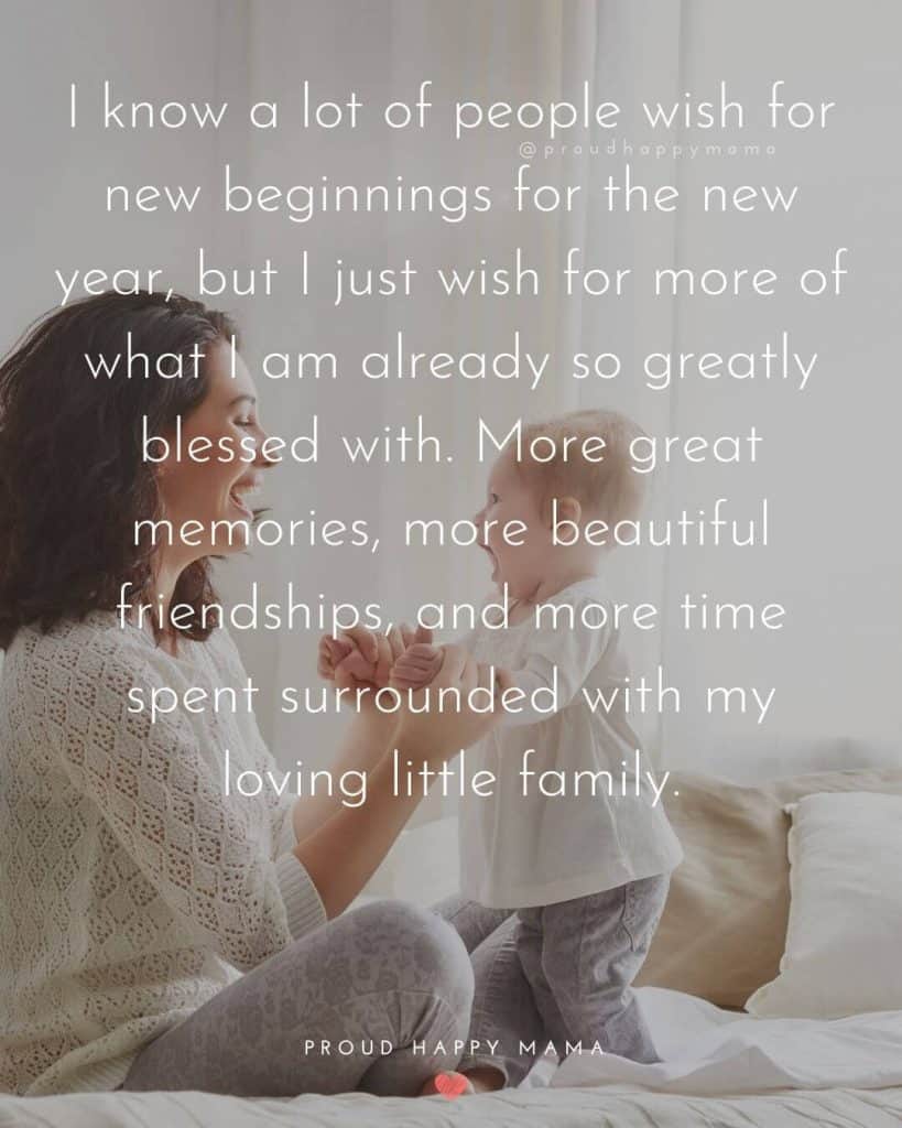 Happy New Year To My Family And Friends | I know a lot of people wish for new beginnings for the new year, but I just wish for more of what I am already so greatly blessed with. More great memories, more beautiful friendships, and more time spent surrounded with my loving little family.   