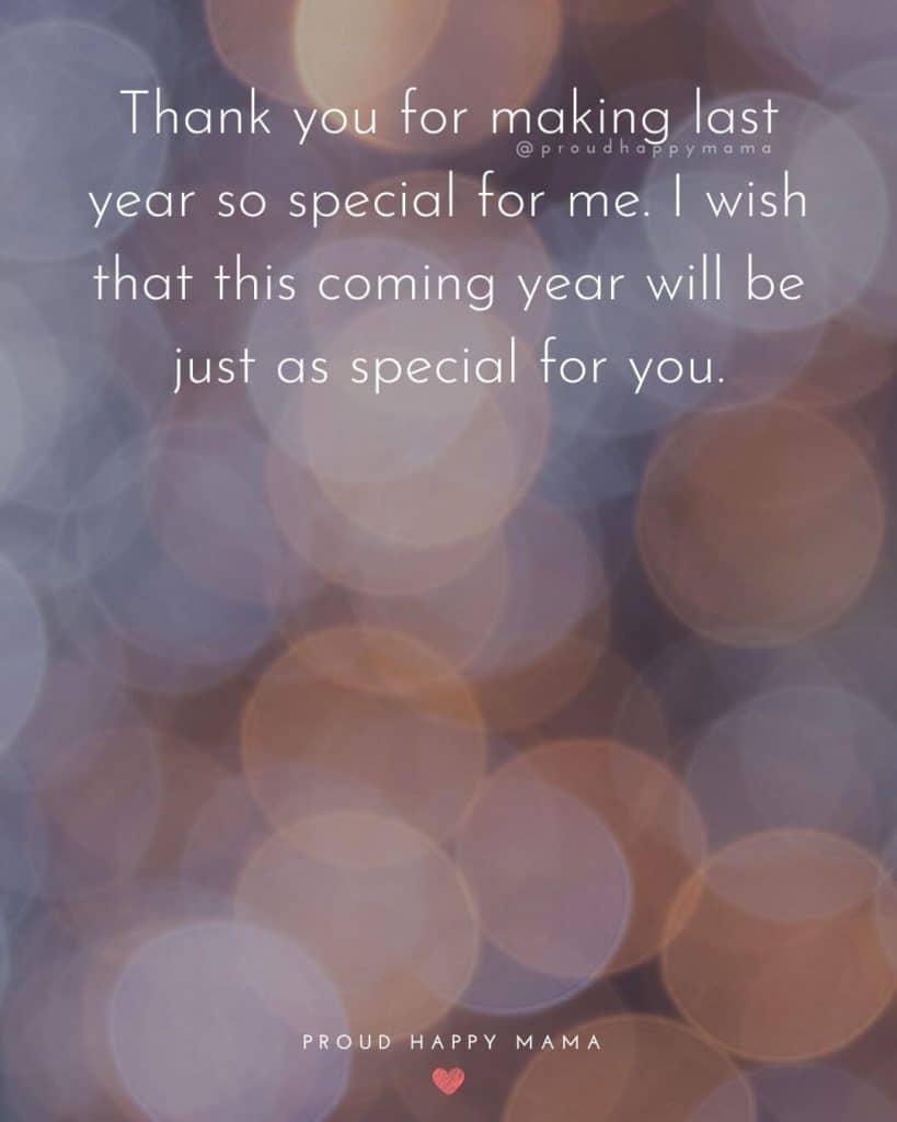 New Year Message For A Friend | Thank you for making last year so special for me. I wish that this coming year will be just as special for you.