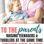 Teenagers And Toddlers | For All The Parents Raising Teenagers And Toddlers At The Same Time