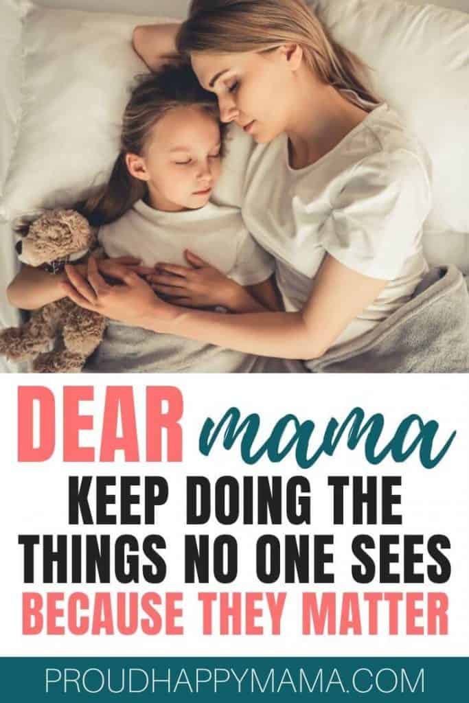 Encouragement For Moms | Dear Mama, Keep Doing The Things No One Sees