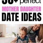Mother Daughter Dates | 30+ Fun Mother Daughter Date Ideas That Will Also Strengthen Your Mother Daughter Relationship