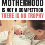 Stop Trying To Compare Yourself To Other Moms | Dear Mama, There’s No Trophy For Motherhood