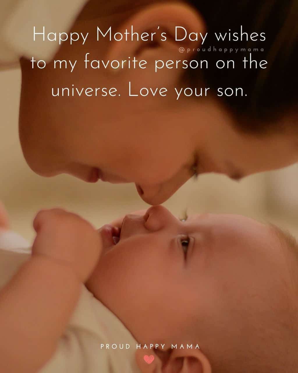 Good Mothers Day Quotes | Happy Mother’s Day wishes to my favorite person on the universe. Love your son.