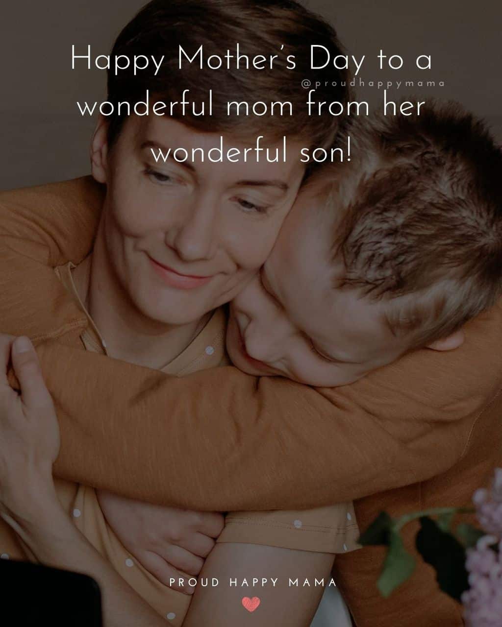 Happy Mothers Day Quotes From Son - Happy Mother’s Day to a wonderful mom from her wonderful son!’