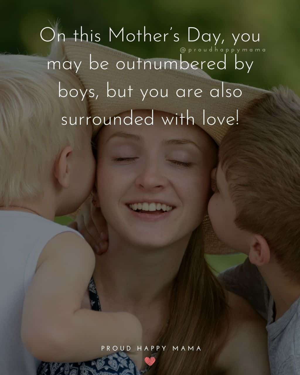 Happy Mothers Day Quotes From Son - On this Mother’s Day, you may be outnumbered by boys, but you are also surrounded