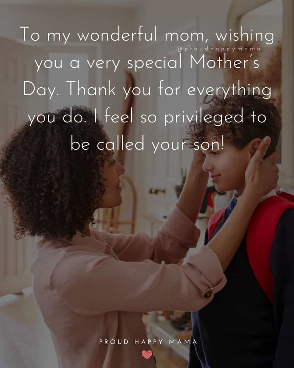 Happy Mothers Day Quotes From Son - To my wonderful mom, wishing you a very special Mother’s Day. Thank you for