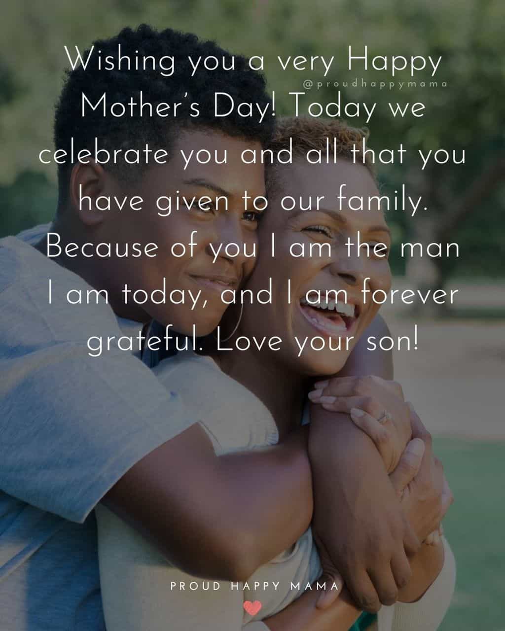 Happy Mothers Day Quotes From Son - Wishing you a very Happy Mother’s Day! Today we celebrate you and all that you