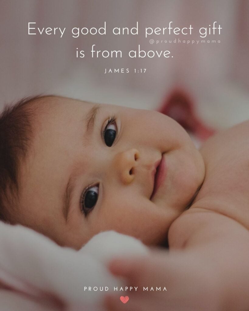 Baby Love Quotes | Every good and perfect gift is from above. – James 1:17