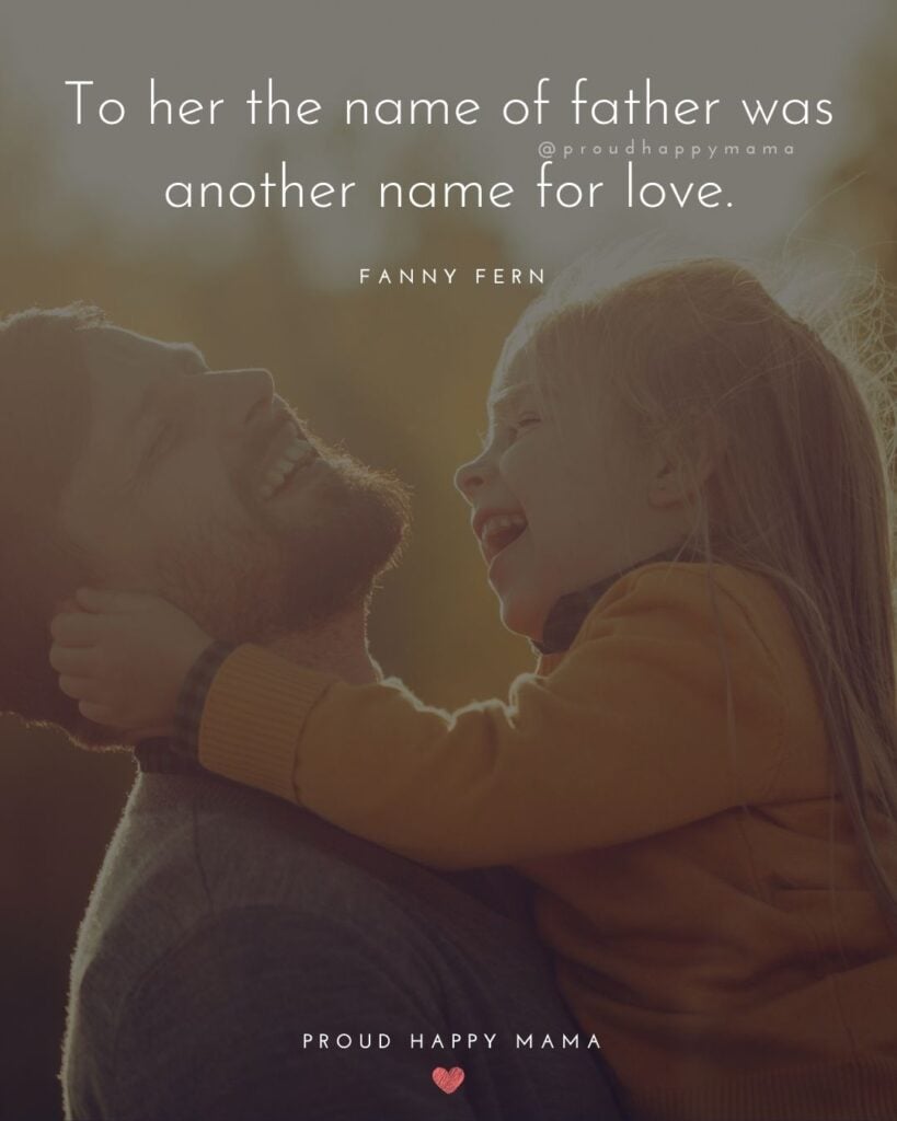 Father Daughter Quotes - To her the name of father was another name for love. – Fanny Fern