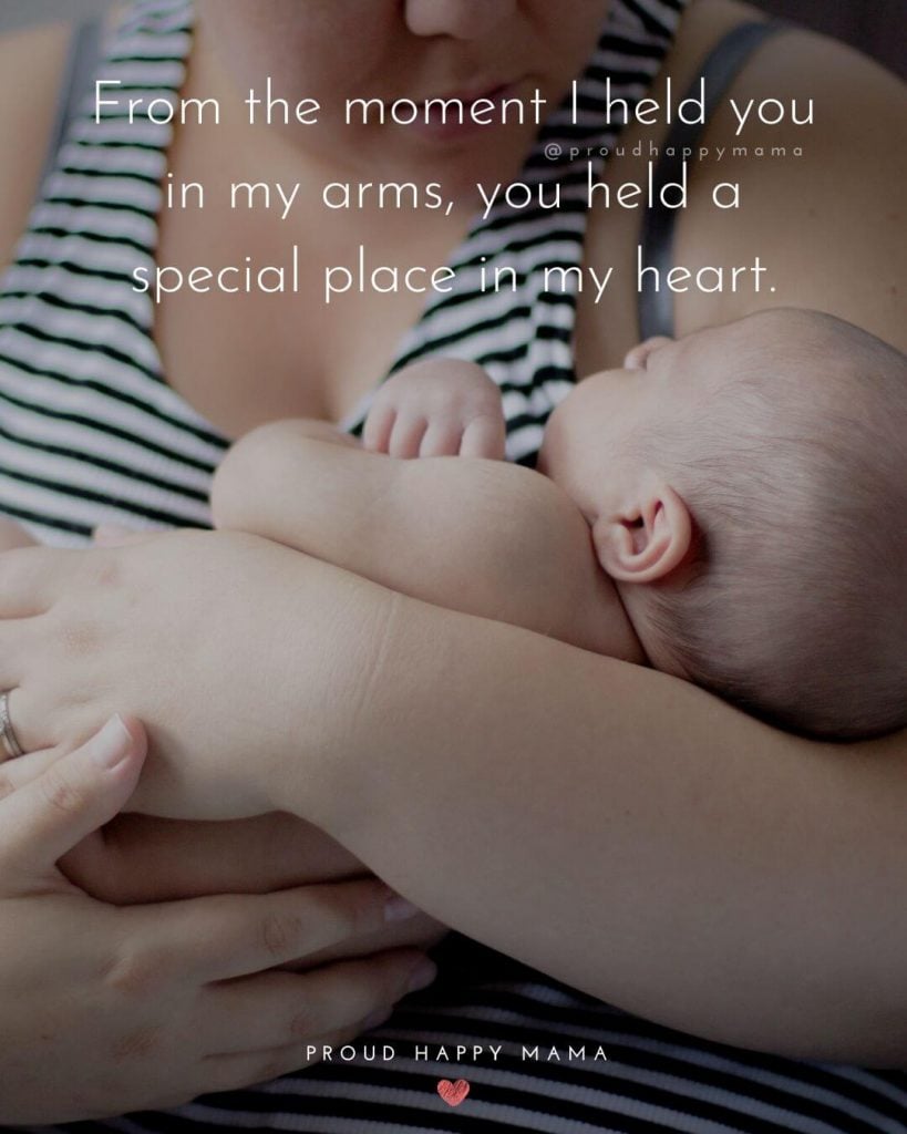 New Baby Sayings | From the moment I held you in my arms, you held a special place in my heart.