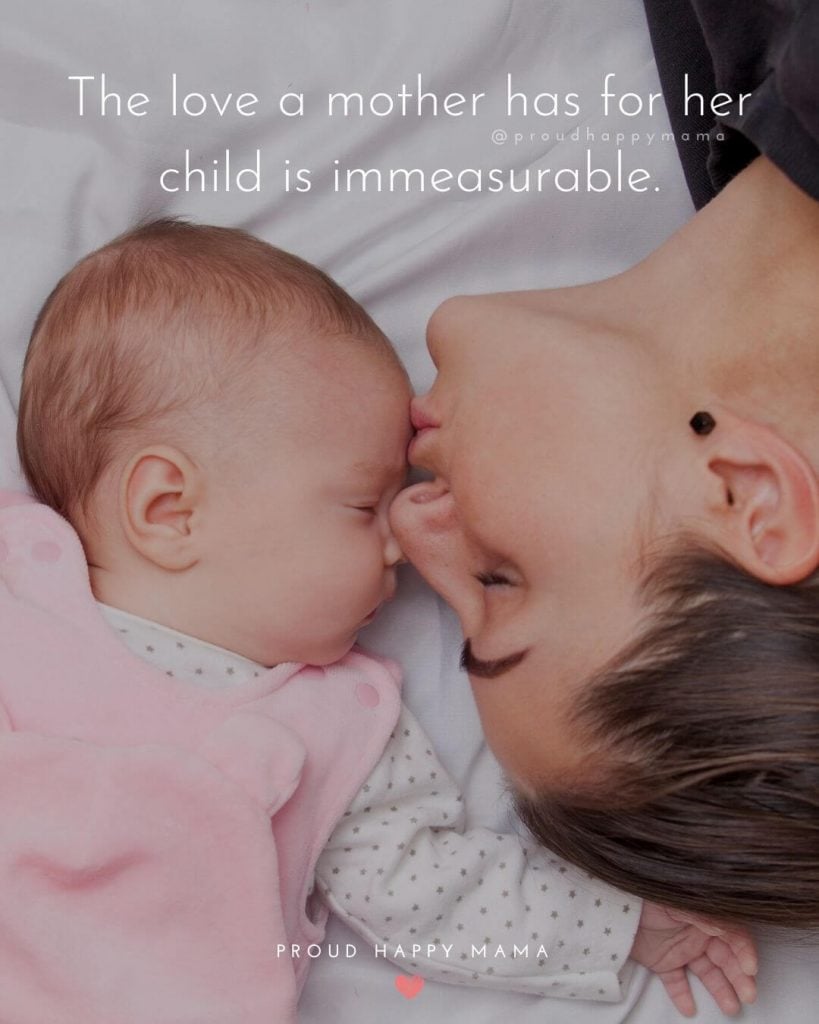 Quotes On New Baby Girl | The love a mother has for her child is immeasurable.
